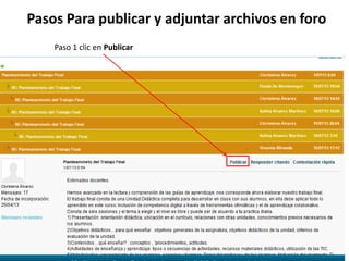 Pasos Para publicar y adjuntar archivos en foro
Paso 1 clic en Publicar
 