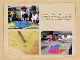 7. COL·LOQUEM L’HEXÀGON DE
CANYES DAMUNT DEL LLENÇOL DE
PAPER I TALLEM A 5 cm DEL CORDELL.
5 cm
 