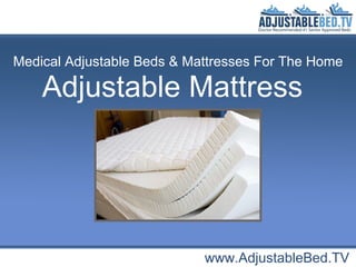 Adjustable Mattress www.AdjustableBed.TV Medical Adjustable Beds & Mattresses For The Home 