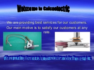 We are providing best services for our customers.
Our main motive is to satisfy our customers at any
rate.

 
