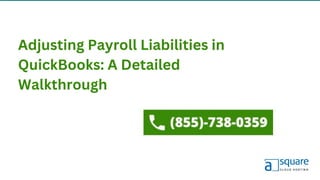 Adjusting Payroll Liabilities in
QuickBooks: A Detailed
Walkthrough
 