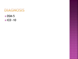  DSM-5
 ICD -10
 