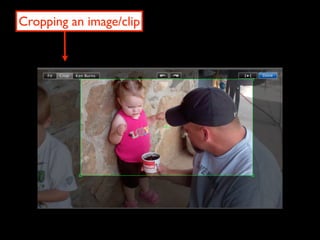Cropping an image/clip
 