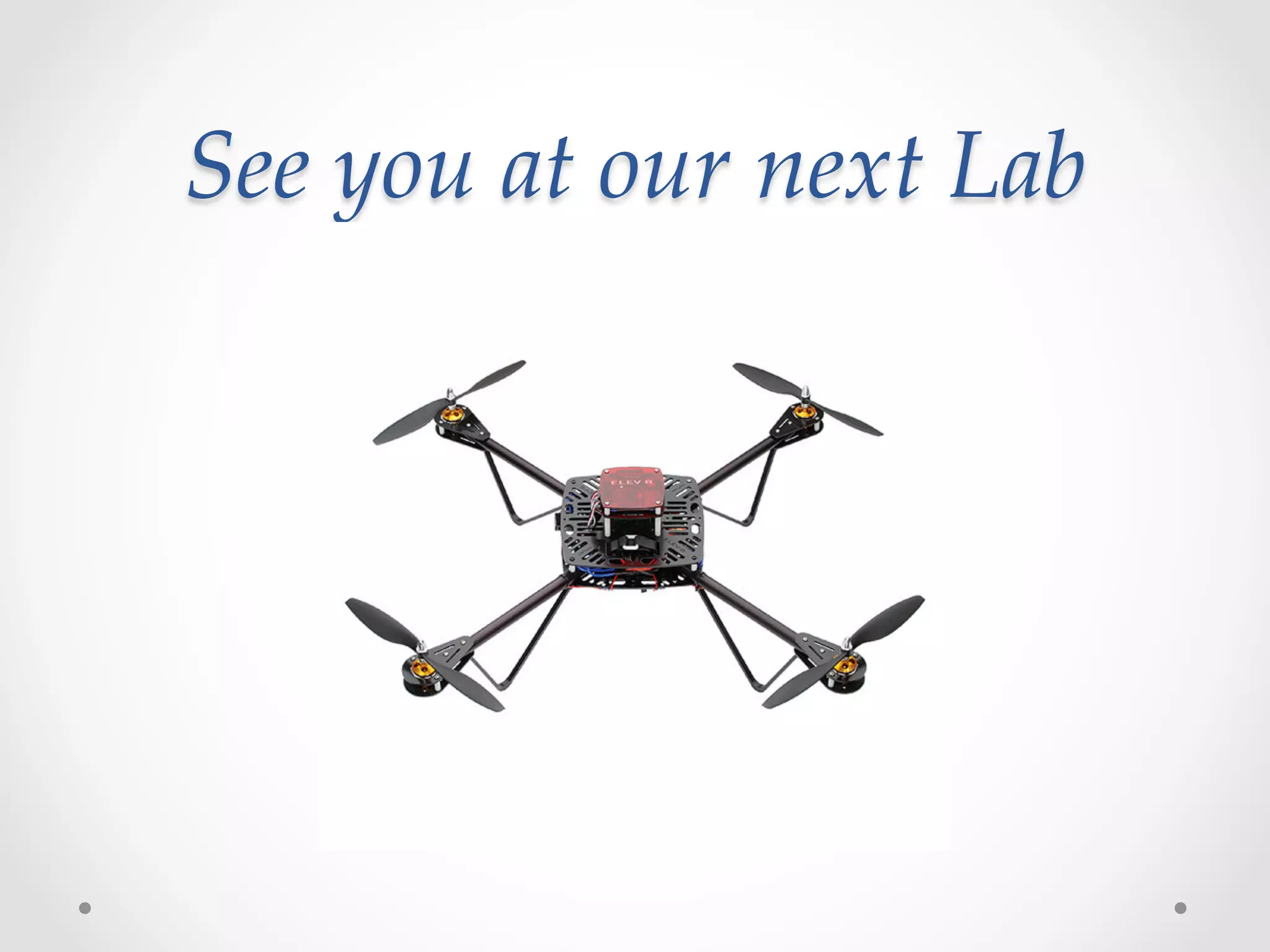 See  you  at  our  next  Lab	
 