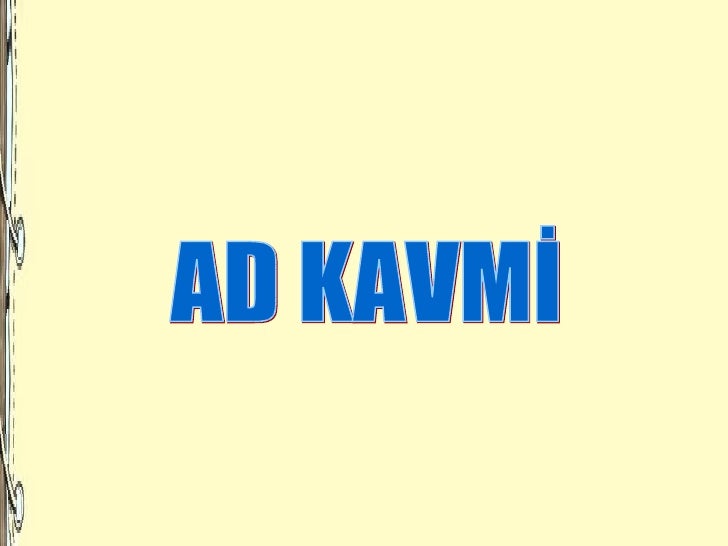 Ad Kavminin Ozellikleri Ad Kavminin Peygamberi Ad Kavmi Insanlari Hikayesi
