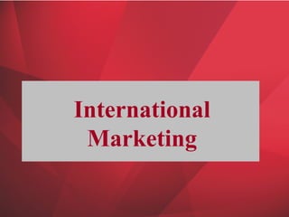 International
 Marketing
 