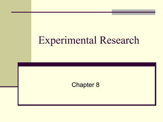 Experimental Research Chapter 8 