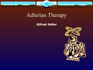 Adlerian Therapy ,[object Object]