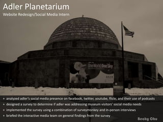 Adler Planetarium Website Redesign/Social Media Intern ,[object Object]