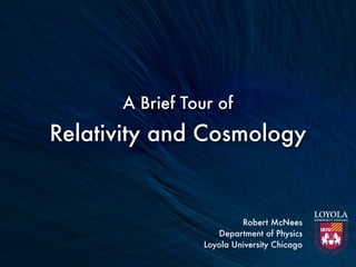 A Brief Tour of Relativity and Cosmology Slide 1
