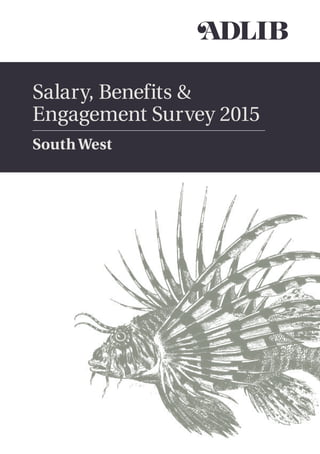 SouthWest
Salary, Benefits &
Engagement Survey 2015
 