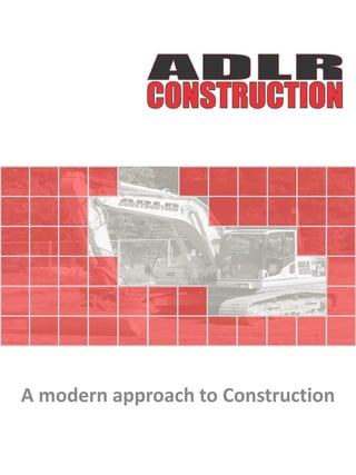 A modern approach to Construction
 