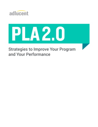 PLA 2.0Strategies to Improve Your Program
and Your Performance
 