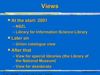 19 Automation
At the start: 2001At the start: 2001
– NSZLNSZL
– Library for Information Science LibraryLibrary for Information Science Library
Later onLater on
– Union catalogue viewUnion catalogue view
After thatAfter that
– View for special libraries (the Library ofView for special libraries (the Library of
the National Museum)the National Museum)
– View for desiderataView for desiderata
ViewsViews
 