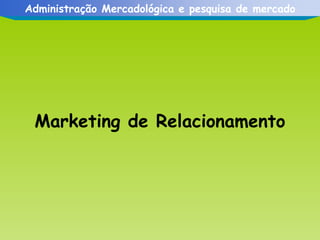 Marketing de Relacionamento 
