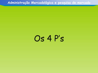 Os 4 P’s 