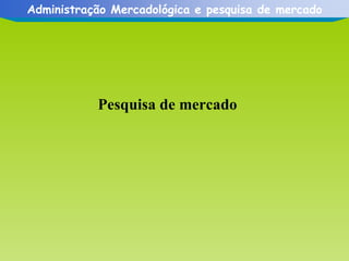 Pesquisa de mercado   