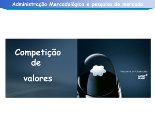 Competição de  valores 