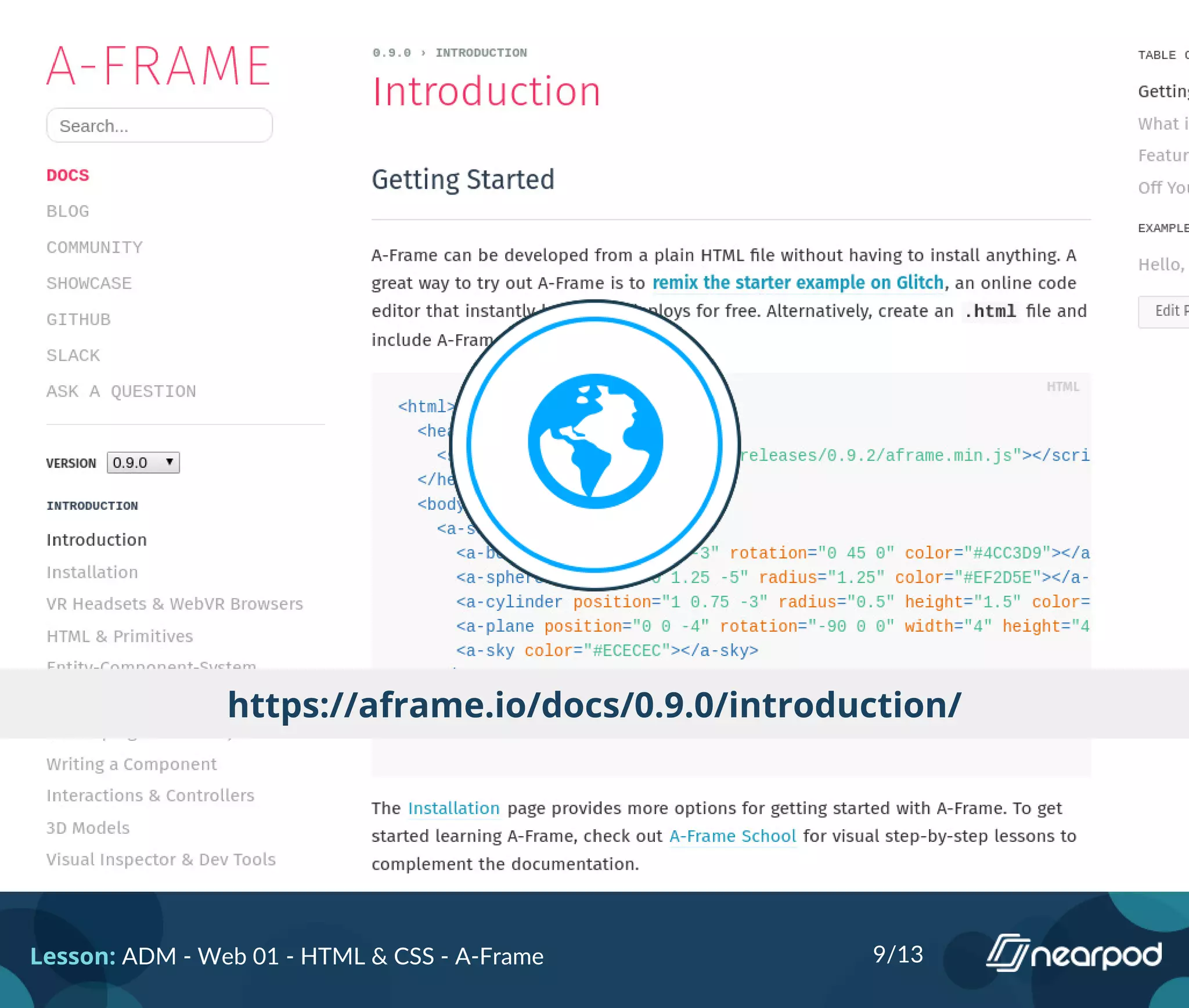 https://aframe.io/docs/0.9.0/introduction/
Lesson: ADM - Web 01 - HTML & CSS - A-Frame 9/13
 