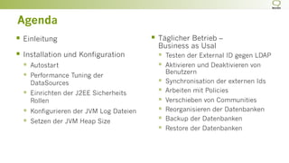 §  Einleitung
§  Installation und Konfiguration
§  Autostart
§  Performance Tuning der
DataSources
§  Einrichten der ...