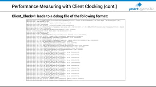 Performance Measuring with Client Clocking (cont.)
Client_Clock=1 leads to a debug file of the following format:
 
