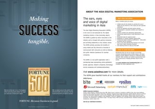 ABoUt the ASiA DiGitAL MARKetinG ASSoCiAtion


                                                Making                                                                                            The ears, eyes
                                                                                                                                                  and voice of digital
                                                                                                                                                                                                                       ❚ Why join the ADMA?

                                                                                                                                                                                                                     Being a member gives you access:




                             SUCCESS
                                                                                                                                                  marketing in Asia
                                                                                                                                                                                                                     •	 Unified	voice	for	the	industry	to	promote	the	use	of	
                                                                                                                                                                                                                        digital and the Internet (in the media and with potential
                                                                                                                                                                                                                        customers)
                                                                                                                                                                                                                     •	 Forum	for	standards	and	best	practice	sharing
                                                                                                                                                  The Asia Digital Marketing Association (ADMA)                      •	 Spokespeople	to	represent	members	and	respond	to	
                                                                                                                                                                                                                        criticism
                                                                                                                                                  is the voice of, and advocate for, the digital                     •	 Industry	contacts	and	networking	opportunities
                                                                                                                                                                                                                     •	 Sponsorship	opportunities	to	raise	awareness	of	your	
                                                                                                                                                  marketing industry in Asia (excluding Japan).                         brand
                                                                                                                                                                                                                     •	 Discounted	rates	for	regional	events
                                                                                                                                                  The ADMA is guided by senior executives in the
                                                                                                                                                                                                                     •	 Notification	of	relevant	speaking	opportunities


                                               tangible.                                                                                          industry and is charged with gaining consensus                     •	 Professional	digital	marketing	qualifications	–	discounted	
                                                                                                                                                                                                                        enrolment fees for members
                                                                                                                                                  and providing leadership on key industry issues.                   •	 Entry	in	the	online	Membership	Directory	and	annual	
                                                                                                                                                                                                                        Asia Pacific Digital Marketing Yearbook
                                                                                                                                                  The ADMA actively promotes the benefits of                         •	 Job	matching	service	to	help	you	find	staff
                                                                                                                                                  using mobile and the Internet as channels to
                                                                                                                                                  communicate with consumers as well as lobbying                       ❚ hoW to join the ADMA

                                                                                                                                                  and public relations assistance for member                         Membership fees are set low enough to encourage
                                                                                                                                                                                                                     universal membership among industry players, and taken
                                                                                                                                                  companies.                                                         together provide sufficient revenues to underwrite regular
                                                                                                                                                                                                                     activities. Other activities are funded by sponsorship (cash
                                                                                                                                                                                                                     and in kind) and by charging admission fees for some
                                                                                                                                                  The ADMA is a non-profit organisation with a                       events.

                                                                                                                                                  membership base representing online publishers/                    Visit www.asiadma.com/membership/join and
                                                                                                                                                                                                                     complete the online registration form.
                                                                                                                                                  portals, agencies, research companies, technology/
                                                                                                                                                  service companies and marketers/advertisers.


                                                                                                                                                  Visit www.asiadma.com for more details.
                                                                                                                                                  The ADMA gives heartfelt thanks all our members for their support and contributions:
                                                                                                                                                  ADMA Patrons:




Welcome to the new Fortune. Re-imagined,                                                              With unrivaled access to the world’s most
                                                                                                                                                  ADMA Corporate members:
reﬁned and re-focused to deliver the insight                                                          inﬂuential leaders and companies. And the
                                                                                                                                                  ad:tech,	Admax	Network,	AGENDA	Group	Asia,	BBE,	British	Council,	comScore,	Coremetrics,	draftFCB	China,	Dow	Jones	Publishing	
you need now. In brief and in depth.                                                                  trusted perspective you need to succeed.    Company	(Asia),	Edipresse,	Experian	Hong	Kong,	eyeblaster,	Financial	Times,	Google	Hong	Kong,	Hewlett	Packard,	Johnson	&	Johnson	
                                                                                                                                                  Vision	Care	Asia	Pacific,	KatalystM,	Lucini	&	Lucini,	Mediaplex,	MRM	Worldwide,	NDS	Asia	Pacific,	Nielsen	Online,	Omnicom	Group,	
                                                                                                                                                  Omniture,	PGi,	Publicis	Modem	Singapore,	Pulse	Mediatech,	SCMP.com,	Singapore	Press	Holdings,	SingTel	Digital	Media	(inSing),	The	
                                                                                                                                                  Economist,	The	Hyperfactory,	The	Rubicon	Project,	The	Upper	Storey,	TIME	&	Fortune,	Universal	McCann,	Vocational	Training	Council,	
                                                                                                                                                  Wunderman,	wwwins	Isobar,	ZUJI

                                                                                                                                                  And all our individual members.


                                                                                                                                                                                                                                                    asia pacific digital marketing yearbook 1
                                               ©2010 FORTUNE is a registered trademark of Time Inc.
 