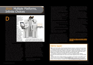 •	 When	it	comes	to	making	online	purchases,	Asians	                  Another trend to watch is the balance of paid, owned



       2010: Multiple Platforms,
                                                                                                                                          across	the	board	listen	closely	to	their	friends.	Nearly	     and earned media. Paid media such as rich media, display,
                                                                                                                                          half (48%) of South Korean internet users said they           search and sponsored content remain the dominant forms
                                                                                                                                          had bought something in the past because it was               of online marketing expenditure. Companies and brands
                                                                                                                                                                                                        continue to trust the control over the media plan and the


       Infinite Choices
                                                                                                                                          either discussed or recommended by one of their
                                                                                                                                          online friends, as have 38.2% of Malaysians, 40.4% of         content that paid media offers.
                                                                                                                                          Japanese, 42.2% of Vietnamese, 48.4% of Indonesian's              Owned media such as corporate websites, brand
                                                                                                                                          and one third of Filipinos.                                   websites and microsites have always been an important
                                                                                                                                      •	 Mobile	shopping	is	taking	hold	of	the	region,	with	nearly	     component	of	the	online	marketing	mix.	Now	increasingly	
                                                                                                                                          eight out of 10 Asian mobile users engaging in some           social media such as Facebook pages and Twitter feeds
                                                                                                                                          form of mobile shopping activity in the past year.            are being added to the mix (except in China, where they




       D
                                                                                                                                      •		 The	Koreans	are	the	top	shoppers,	with	97%	of	internet	       are blocked, and marketers use other similar services).
                     igital marketing in Asia Pacific in 2010                                                                             users say they have shopped online.                           These owned media feeds provide both controlled content
                     offers an almost infinite combination of ways                                                                    •		 Indians	spent	the	least	amount	of	time	online	of	any	         distribution opportunities, as well as platforms for customer
                     to engage customers, participate in their                                                                            Asian nation, at 11 hours per month.                          and community interaction.
                     communities, sell them products and services,                                                                    •		 63%	of	Singaporeans	online	watch	TV	at	the	same	                  The dynamics of earned media are different, when
                     and build brands and corporate reputations.                                                                          time.                                                         customers become the channel, and brands have no control
       Content can be highly personalised, relevant                                                                                   •		 Japan	leads	the	pack	with	mobile	social	media	–	more	         of what is said or shared. However, when brands get
       and localised deeply to take into account                                                                                          than	75%	of	social	network	users	only	access	the	sites	       positive word of mouth from earned media, it is credible
       factors such as language, location, time of                                                                                        via their mobiles.                                            and powerful. Earned media, and to some extent the social
       day, past behaviour and stated preferences.                                                                                    •		 The	Filipinos	lead	the	world	in	SMS,	with	two	billion	text	   media aspects of owned media, have more in common with
       The range of available media is staggering,                                                                                        messages sent every day.                                      public relations than traditional advertising.
       value-priced, and offers exceptional                                                                                           •	 Hong	Kong	people	take	the	instant	message	crown,	                  After we waded through terabytes of statistics on
       targeting. And this year the true "internet                                                                                        spending twice as much time IM'ing as anyone else in          platform usage, media consumption, and broadband and
       experience in the palm of your hand" is now                                                                                        the region.                                                   mobile penetration in order to compile this Yearbook,
       available in many urban centres across the                                                                                     •	 More	than	half	the	Asia	Pacific	region's	online	population	    it's easy to see why some marketers lose sight of their
       region,	thanks	to	the	spread	of	smartphones,	3G	                                                                                   is Chinese, but they are the least prolific users of search   customers and become pre-occupied with the technology.
       networks, and the applications that run on them.                                                                                   in Asia Pacific.                                              Our hope at the Asia Digital Marketing Association is that
           There is a battle of epic proportions going on to                                                                          •	 Australians	spend	more	time	on	social	networking	              this Yearbook helps you get beyond facts and figures, and
       determine which platforms will host the majority of online                                                                         sitesthan anyone else in the world (seven hours a             provides you insights that will make you a better and more
       users' activities. The days when a portal was a web                                                                                month)	and	27%	of	all	Australians	blog.                       successful marketer.
       user's main access point to the internet are long over,                                                                                                                                              At the end of the day, there really is no such thing as a
       but	it's	not	yet	clear	what	will	take	its	place.	Will	the	                                                                        Online advertising spending has rebounded, following           digital strategy, just solid marketing strategies that happen
       future be driven by search? Social networking? Mobilility?                                                                     recovery from the recession, and continues to grow.               to	use	digital	channels.	No	one	has	a	crystal	ball	into	what	
       A device? An application? A browser? Microblogging?                                                                            However, there is no consistent pattern across the region.        devices, applications, web services, and sites tomorrow's
       Google,	Facebook,	Twitter,	Apple,	Microsoft,	Skype	                                                                            In	2009,	Japan's	online	ad	revenue	grew	just	1.2%	over	           customer will use, so stay engaged with your customer and
       and Yahoo! are just a few of the international players                                                                         2008, but hit a milestone: more money was spent on online         flexibly follow the trends across multiple platforms.
       experimenting with different mixtures of applications,                                                                         media than on newspaper advertising for the first time. In
       content	and	devices	in	their	quest	to	be	dominant.	And	            Last	year	it	seemed	that	social	networking	–	and	more	      China	in	2009,	16.69%	of	all	ad	spend	was	online.	Contrast	       David Ketchum is Chairman, Asia Digital Marketing
       in Asia Pacific, some world-class companies are looking        particularly	Facebook	–	might	take	over	as	the	dominant	        this statistic with the Philippines, where just 1% of total       Association and President of Bite Communications,
       to meet local needs or expand globally, such as Alibaba,       "operating	system"	of	the	internet.	Now	it's	clear	there	are	   advertising expenditure is online and SMS reigns supreme.         Asia Pacific.
       Rakuten, Livedoor, Orkut, Rediff, Sina, Baidu, Daum, Telstra   multiple	players.	For	example,	people	on	Windows	Mobile	        For reference, Singapore's percentage of online spending
       and others. Of note: Tencent is now among the top five         phones	access	Gmail.	Someone	is	searching	Baidu	using	          stands	at	approximately	6%.
       sites visited globally.                                        a FireFox browser. A teenager is playing a Playfish game
           These developments are exciting and empowering             on Facebook. People are transferring money with Alipay. A


                                                                                                                                        We're	back!
       for marketers, advertisers, and their agencies. The            YouTube video is streaming through a Yahoo! site. Someone
       consolidation of major players in the global internet          is Skyping on an Apple laptop, while someone else is IM'ing
       industry	such	as	Google's	purchase	of	DoubleClick	             on	their	Nokia.	A	Chinese	teenager	just	connected	with	a	
                                                                      friend	on	RenRen	with	a	163.com	email	address.

                                                                                                                                        T
       and the Microsoft/Yahoo! search deal, offers scale, and
       unprecedented	reach	and	frequency	for	online	marketing.	           The platform companies continuously refine their                   his is the fourth edition of the Asia Digital Marketing Yearbook, compiled by the Asia Digital
       That's matched with localised innovation that is bubbling      revenue models and try to grab market share, which                     Marketing Association (ADMA) with the help of our members and supporters. Thanks to all
       up and providing new, highly relevant opportunities for        is healthy because their platforms interconnect and               our contributors for this year's collection of information, insights and case studies. And, a huge
       engagement. The reality is that no one platform is going       produce hundreds of thousands of customer touchpoints
       to win the markret outright, and whether each competitor       for marketers to engage. How marketers deploy these
                                                                                                                                        thank you to the ADMA's tireless director Kay Bayliss, to Yearbook editor Rachel Oliver, and to
       purports to be "open" or not, they all have the potential to   platforms and what campaign ideas will be most successful         designer	Garry	Tipping	who	once	again	made	this	mammoth	project	a	reality.
       overlap	and	underlie	one	another.	To	quote	author	David	       is far from universal and, as in past years we're seeing            The Yearbook is produced by the ADMA as a service to marketing directors, agency
       Weinberger's	book	title,	the	internet	remains	"Small	Pieces	   increasing diversity in consumer habits across the region.
                                                                                                                                        executives	and	business	people	who	want	to	know	what's	happening	online	in	the	Asia	Pacific	
       Loosely Joined" rather than a monolithic, consistent entity,       Here's a look at some of the trends in Asia Pacific, and
       despite various companies' attempts. The iPhone (and now       of course there is much more detail in each of the country        region.
       the iPad) and its apps-and-content ecosystem as helped         sections of this Yearbook.                                          Printed copies of the complete Yearbook are available to full members of the ADMA, so join
       blaze new trails in mobility, e-commerce and content.                                                                            today if you are not yet a member at www.asiadma.com. As always, the PDF download
       However, there are also plenty of other cutting edge           •	 Internet	users	in	Asia	Pacific	spent	more	than	
                                                                                                                                        version of the full Yearbook is available free at www.asiadigitalmarketingyearbook.com.
       devices (30% of the world's smartphone market is in Asia          5.6	trillion	minutes	online	in	2009,	and	bought	
       Pacific) and plenty of other platforms driving the trend.         US$7	billion	in	virtual	goods.


4 asia pacific digital marketing yearbook                                                                                                                                                                                             asia pacific digital marketing yearbook 5
 
