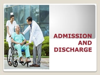 ADMISSION
AND
DISCHARGE
 