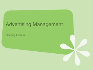 Advertising Management Opening Lecture 
