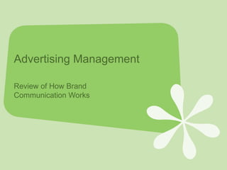 Advertising Management Review of How Brand Communication Works 