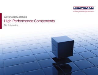 Advanced Materials
High Performance Components
North America
 