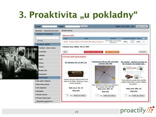 3. Proaktivita „u pokladny“




            20
 
