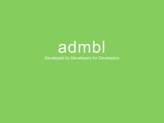 admblDeveloped by Developers for Developers
 
