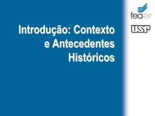 Introdução: Contexto
e Antecedentes
Históricos
 