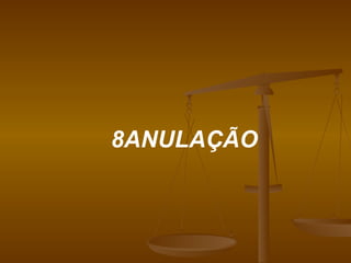 8ANULAÇÃO 