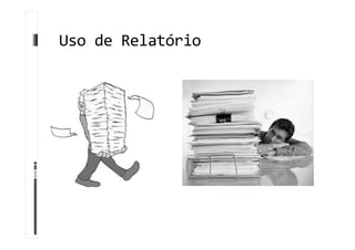 Uso de Relatório
 