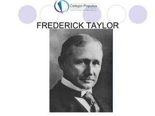 FREDERICK TAYLOR
 