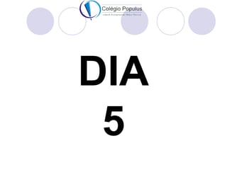 DIA 
5 
 
