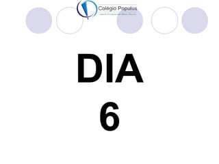 DIA 
6 
 