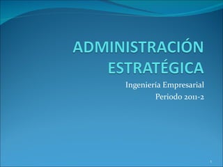 Ingeniería Empresarial Periodo 2011-2 