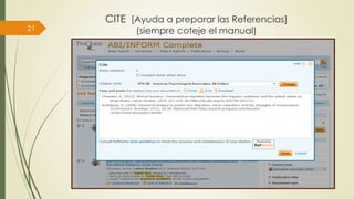 21

CITE [Ayuda a preparar las Referencias]
(siempre coteje el manual)

 