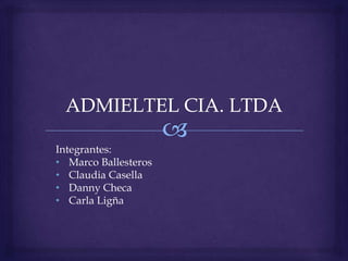Integrantes:
• Marco Ballesteros
• Claudia Casella
• Danny Checa
• Carla Ligña
 