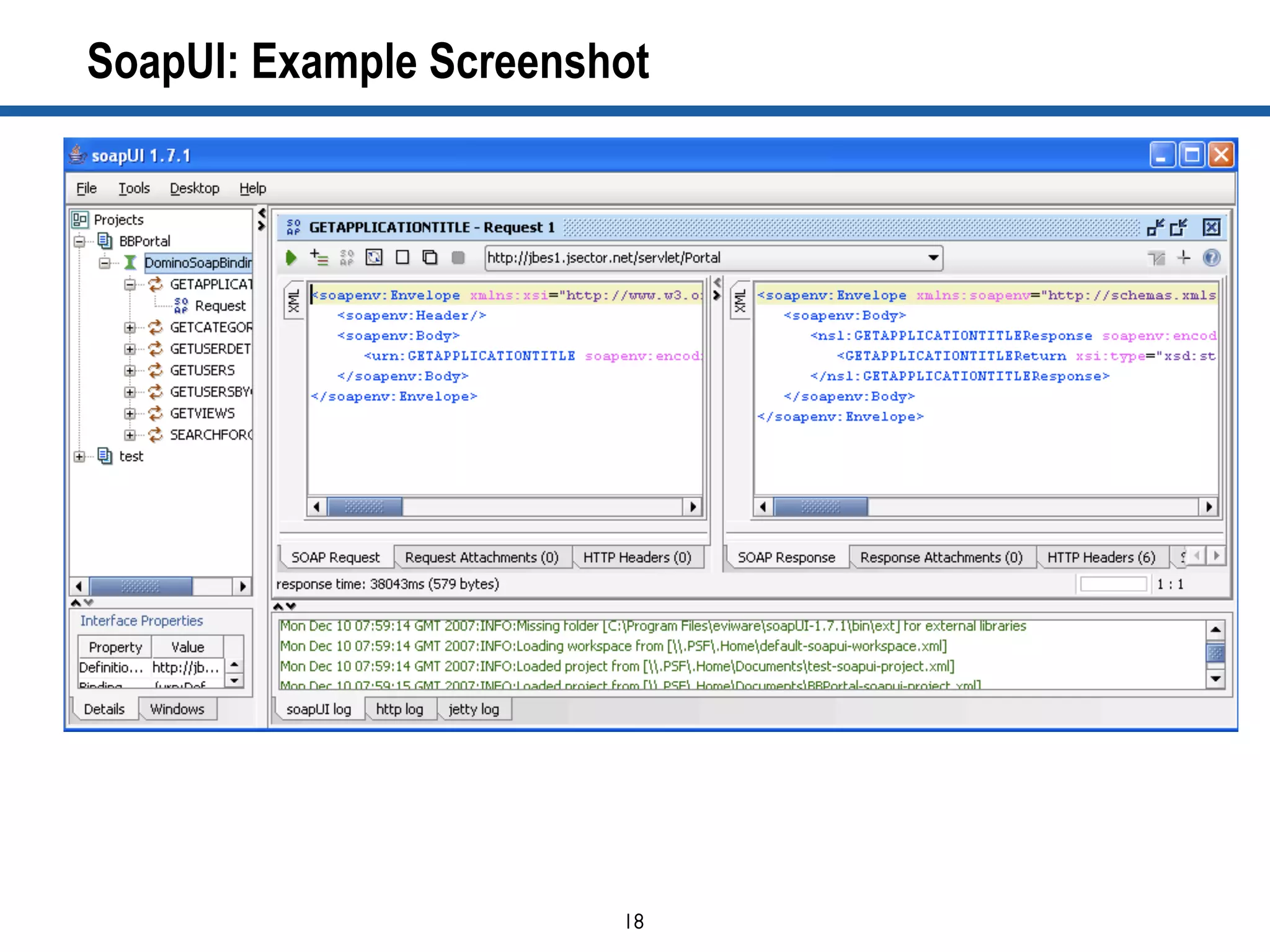 18	

SoapUI: Example Screenshot
 
