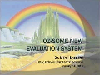 Dr. Marci Shepard
Orting School District Admin Advance
                    January 14, 2013
 