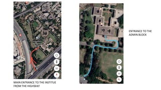 MAIN ENTRANCE TO THE INSTITUE
FROM THE HIGHWAY
ENTRANCE TO THE
ADMIN BLOCK
 