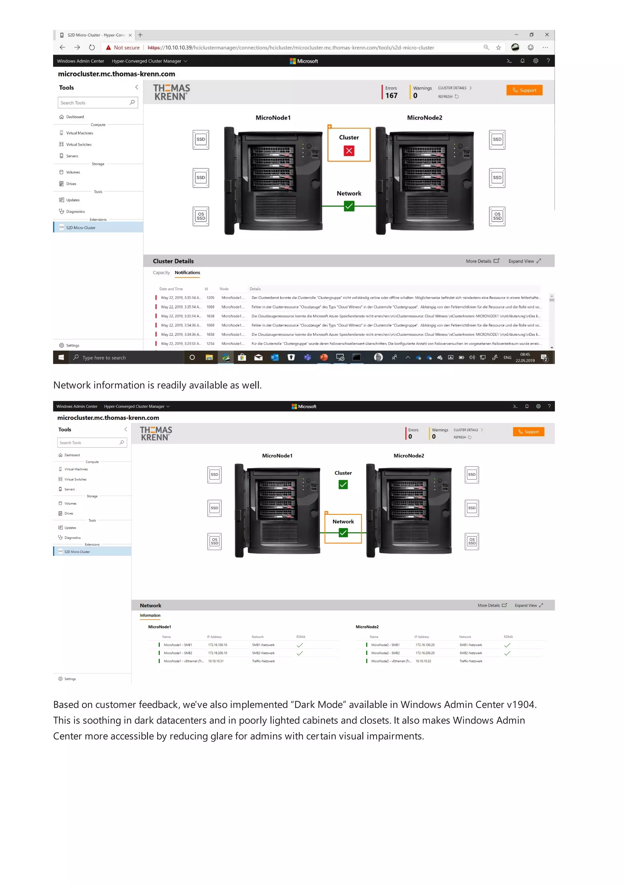 Network information is readily available as well.
Based on customer feedback, we've also implemented “Dark Mode” available in Windows Admin Center v1904.
This is soothing in dark datacenters and in poorly lighted cabinets and closets. It also makes Windows Admin
Center more accessible by reducing glare for admins with certain visual impairments.
 
