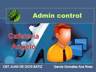 Admin control 
 