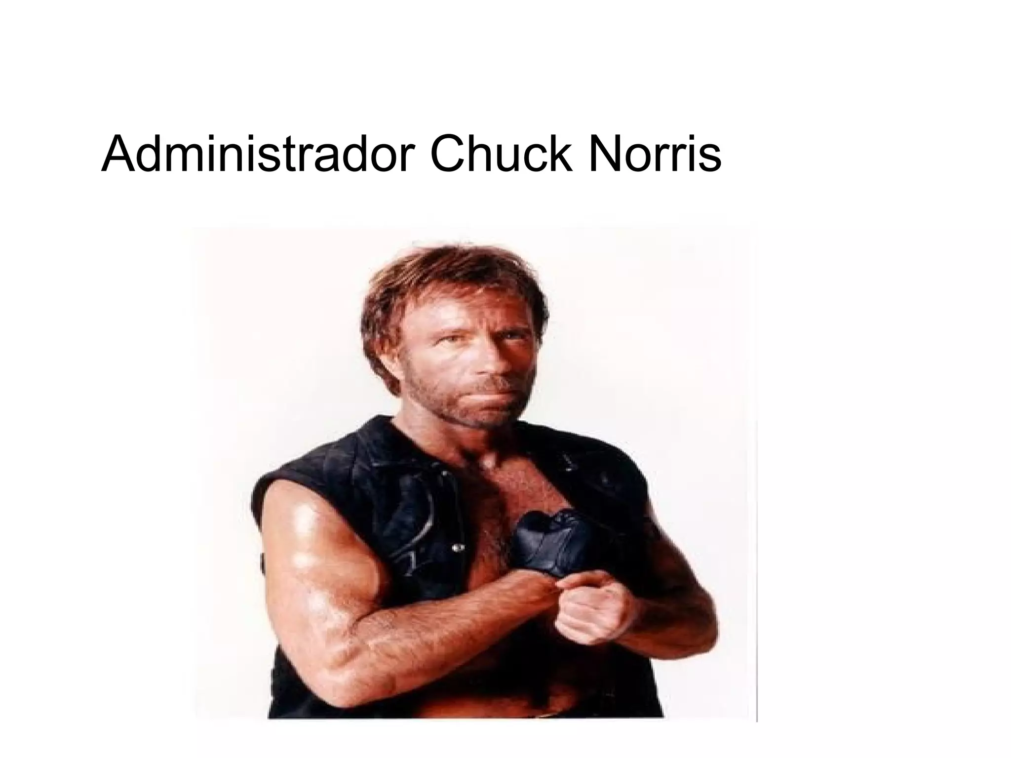 Administrador Chuck Norris
 