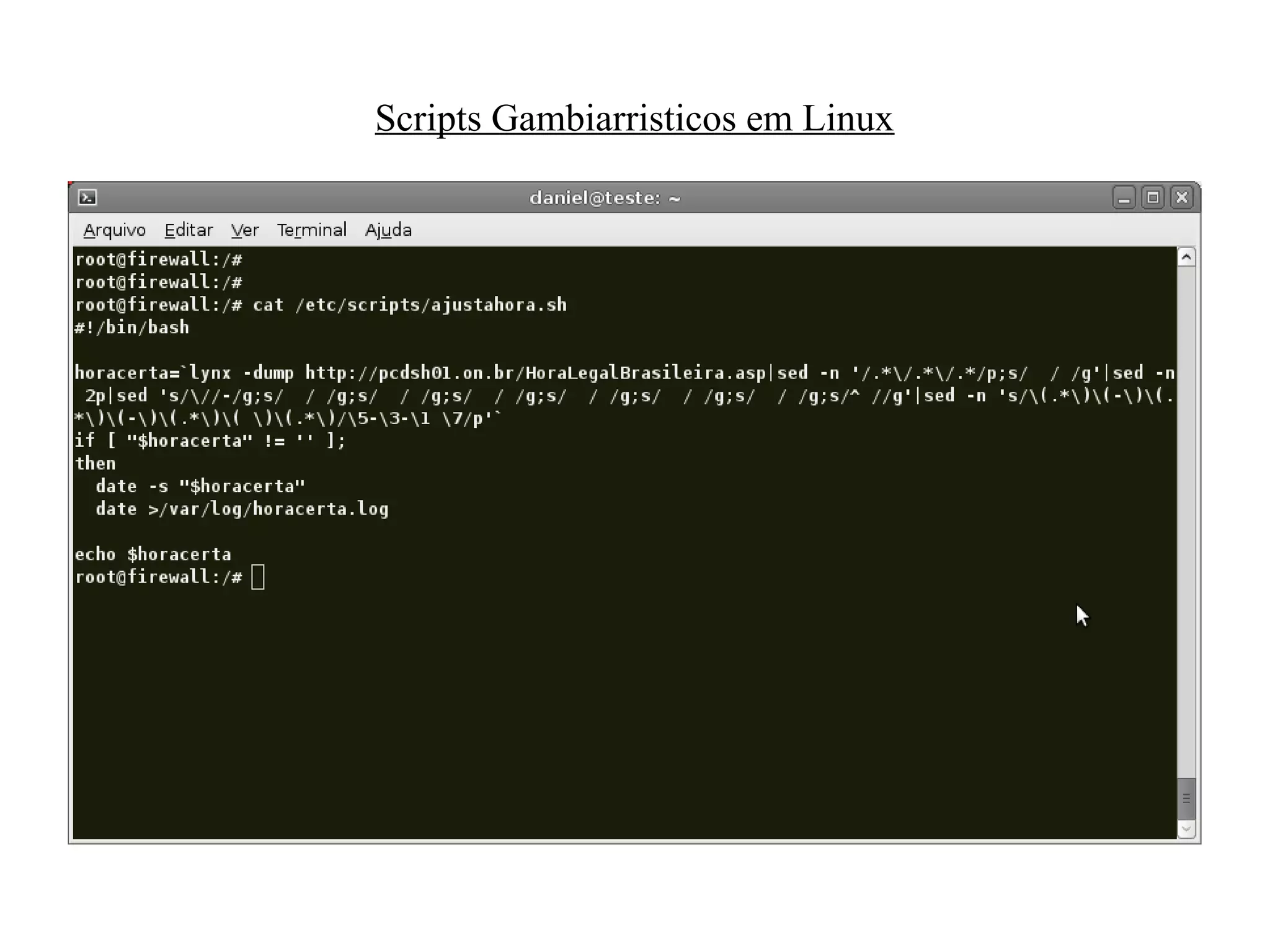 Scripts Gambiarristicos em Linux
 