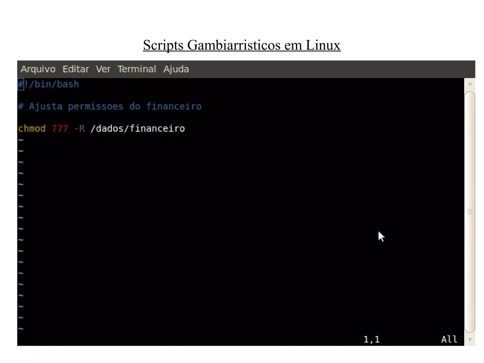 Scripts Gambiarristicos em Linux
 